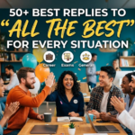 Best Replies to “All the Best”